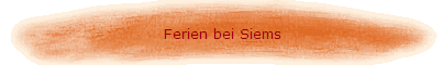 Ferien bei Siems