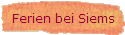 Ferien bei Siems